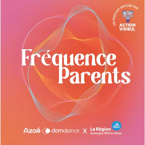 『Fr&eacute;quence Parents &ndash; Vivre la parentalit&eacute; avec un handicap』のカバーアート