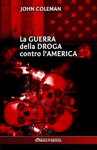 La Guerra Della Droga Contro L'America