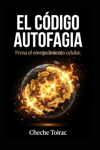 EL CODIGO AUTOFAGIA: Frena el envejecimiento celular.