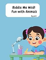 Riddle Me Wild! Fun with Animals: Brain Games: Big Book of Riddles B0F5RGDFX4 Book Cover