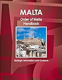  Malta: Order of Malta Handbook: Strategic Information and Contacts