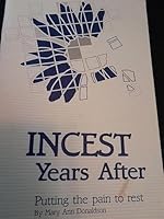 Incest Years After Putting the Pain to Rest B004H2IXU6 Book Cover