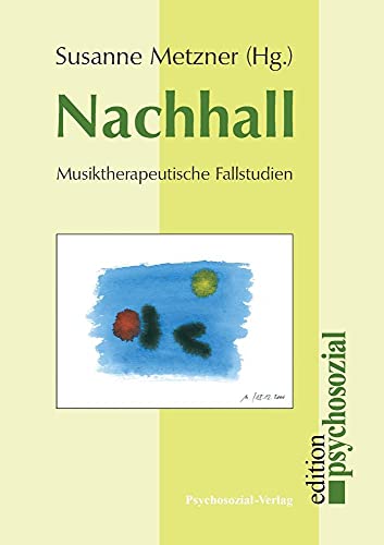 Nachhall. Musiktherapeutische Fallstudien