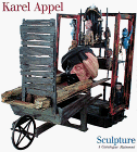 Karel Appel Sculpture: A Catalogue Raisonne