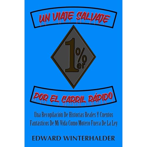 Un Viaje Salvaje Por El Carril Rápido Audiolibro Por Edward Winterhalder arte de portada