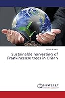 Sustainable Harvesting of Frankincense Trees in Oman 3659745812 Book Cover