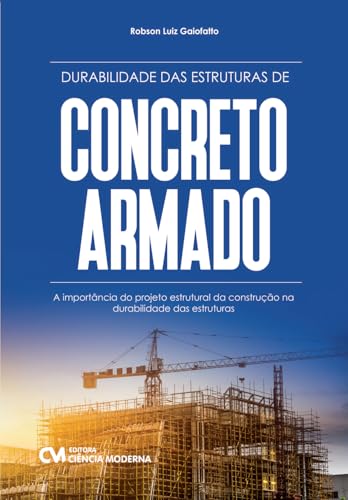 DURABILIDADE DAS ESTRUTURAS DE CONCRETO ARMADO
