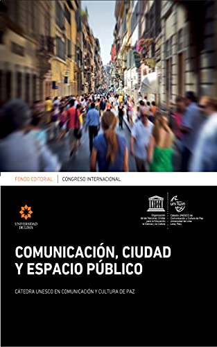 Congreso Internacional: Comunicación, ciudad y espacio público (Spanish Edition)