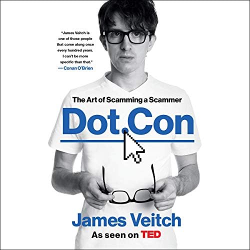 Dot Con: The Art of Scamming a Scammer Audiobook by James Veitch