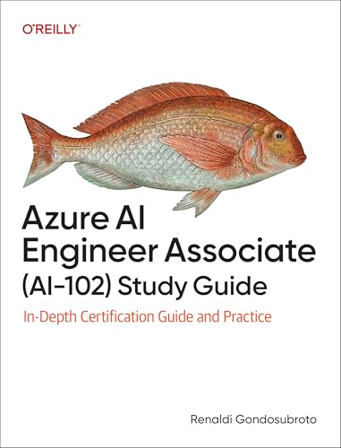 Azure AI Engineer Associate (AI-102) Study Guide: In-Depth Certification Guide and Practice
