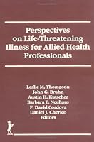 Perspecitves on Life-Threatening Illness for Allied Health Professionals: 1560243295 Book Cover
