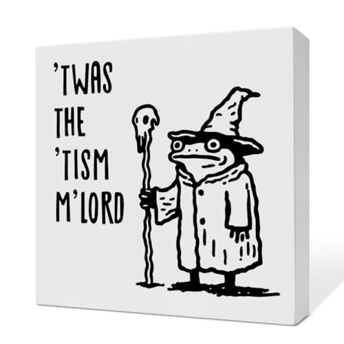 Funny 'Twas The 'Tism M'Lord Autism Meme Frog Decor Sign for Home Room Office, Humor Autism Neurodivergent Meme Desk Office Decorations, Funny Autism Awareness Frog Lover Gifts for Women Men