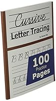 Cursive Letter Tracing: 100 Practice Pages - Letters and Words - Beginning Cursive Writing For Children - Kids Handwriting Practice Workbook - Learning Cursive 1635785138 Book Cover