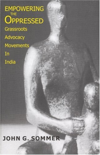 Empowering the Oppressed: Grassroots Advocacy Movements in India