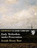 Early Methodists under Persecution B01B8BOR80 Book Cover
