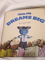 Little Pig Dreams Big 0985105402 Book Cover