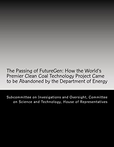 The Passing of FutureGen: How the World's Premier Clean Coal Technology Project Came to be Abandoned by the Department of Energy