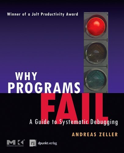 Why Programs Fail: A Guide to Systematic Debugging