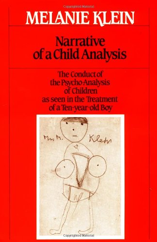 Narrative of a Child Analysis: The Writings of