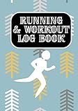 Running & workout log book: Daily Runner Training Log Book Diary | Run Workouts Journal Notebook - Track your running miles easily with this book