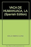 VACA DE HUMAHUACA, LA (Spanish Edition) 9870423949 Book Cover