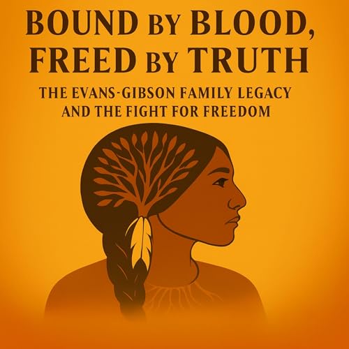 Bound by Blood, Freed by Truth Audiolibro Por Susan L. Kadera arte de portada