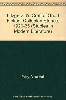Fitzgerald's Craft of Short Fiction: The Collected Stories 1920-1935