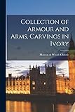  Collection of Armour and Arms, Carvings in Ivory