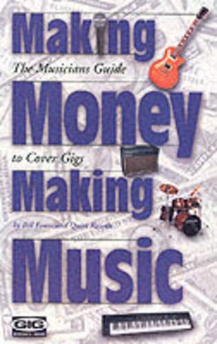 Making Money Making Music: The Musician's Guide to Cover Gigs (Book)