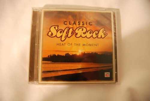 classic soft rock - Classic Soft Rock: Heat of the Moment -