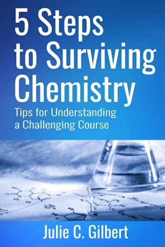 5 Steps to Surviving Chemistry: Tips for Understanding a Challenging Course (5 Steps Series)