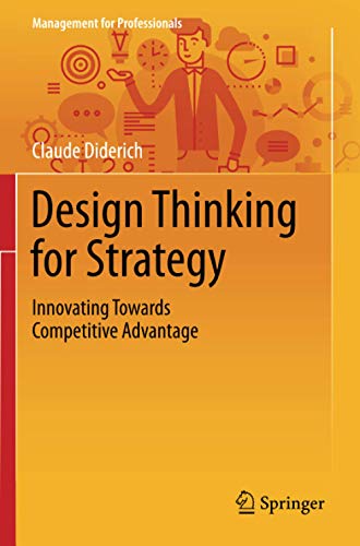  Design Thinking for Strategy: Innovating Towards Competitive Advantage Gratuit