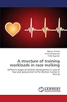 A structure of training workloads in race walking 3659716391 Book Cover