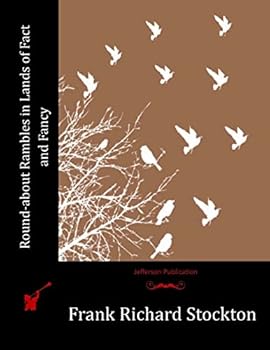 Round-about Rambles in Lands of Fact and Fancy