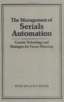 Hardcover Management of Serials Automation: Current Technology and Strategies for Future Planning Book