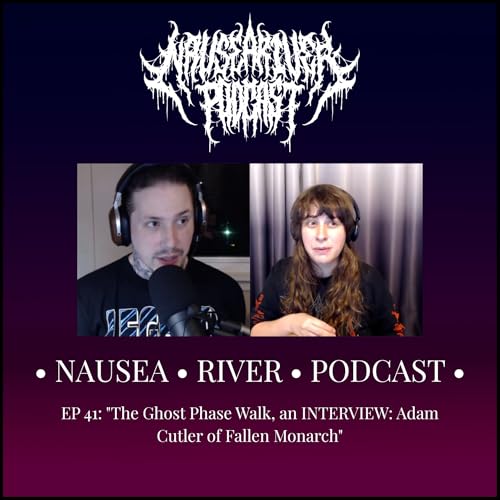 EP 41: "The Ghost Phase Walk, an INTERVIEW: Adam Cutler of Fallen Monarch"