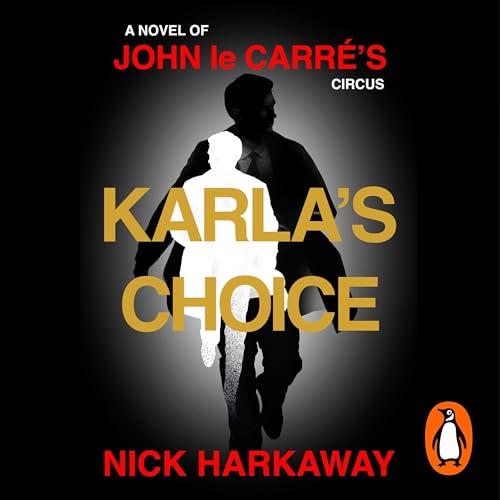 Karla's Choice Audiolibro Por Nick Harkaway, John le Carré arte de portada