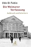  Die Weimarer Verfassung: Aufbruch und Scheitern