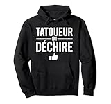 Tatoueur Qui Déchire Meilleur Tatoueur Humour Sweat à Capuche