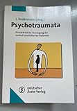 Psychotraumata: Primärärztliche Versorgung des seelisch erschütterten Patienten