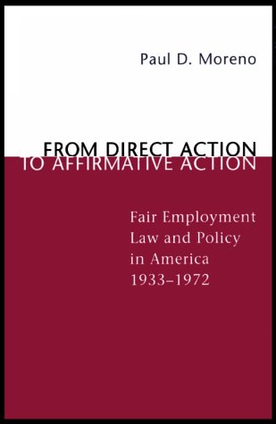 From Direct Action to Affirmative Action: Fair Employment Law and Policy in America, 1933-1972