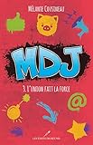  L\'union fait la force (MDJ t. 3) (French Edition)