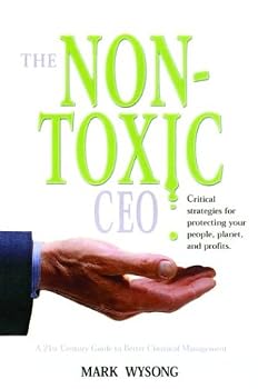 Hardcover The Nontoxic Ceo: Protecting Your People, Planet, and Profits Through Better Chemical Management Book