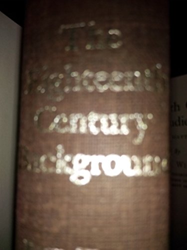 THe Eighteenth Century Background, Studies on t... B003VZROY6 Book Cover