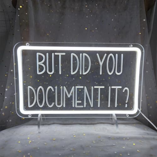 Image of But Did You Document It Neon Signs for Wall Decor, But Did You Document It Sign LED Light Sign for Living Room Bedroom Party Home Office Decor Rustic Farmhouse Office Decor, 13.3 inch x 7.9 inch