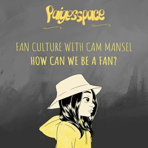 Fan Culture with Cam Mansel – How can we be a fan?