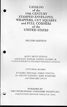 Catalog of the 19th Century Stamped Envelopes and Wrappers of the United States Second edition
