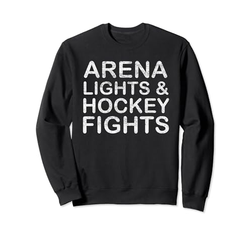 Arena Lights And Hockey Fights Sweatshirt