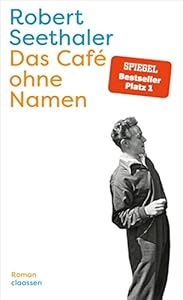Das Café ohne Namen: Roman | Der neue Nr. 1 Bestseller-Roman des Autors vom großen Erfolgsroman "Ein ganzes Leben"