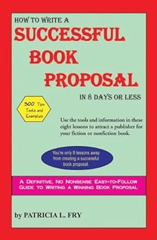 Paperback How to Write a Successful Book Proposal in 8 Days or Less Book